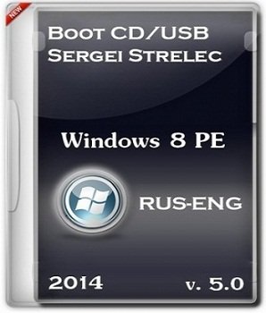 Boot CD USB (x86-x64) Sergei Strelec v.5.0 (Windows 8 PE) (2014) Русский