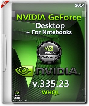 NVIDIA GeForce Desktop 335.23 WHQL + For Notebooks (2014) Русский