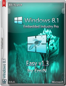 Windows Embedded 8.1 Industry Pro Easy x64 v1.3 by EmiN (2014) Rus