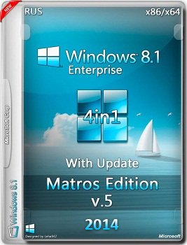 Windows 8.1 Enterprise x86-x64 With Update Matros Edition v.05 (2014) Rus