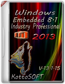 Windows 8.1 Embedded Industry Professional x64 KottoSOFT v.13.1.15 (2015) [Rus]