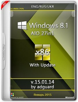 Windows 8.1 with Update (x86) [27in1] adguard (v15.01.14) [RUS/UKR/ENG]