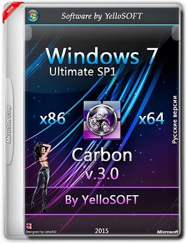 Windows 7 Ultimate SP1 x86-x64 [Carbon V.3] by YelloSOFT (2015) [Ru]
