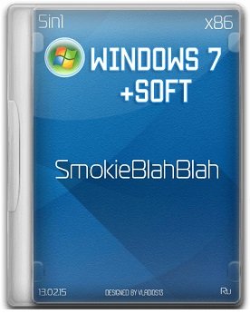 Windows 7 SP1 (x86) (от Starter до Ultimate) + SOFT by SmokieBlahBlah 13.02.15 [Ru]