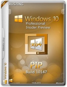 Windows 10 Pro Insider Preview 10147 x64 EN-RU PIP by Lopatkin (2015) [RUS|ENG]