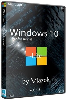 Windows 10 Pro (x86) 10162 by vlazok X 5.5 Lite (2015) [Rus]