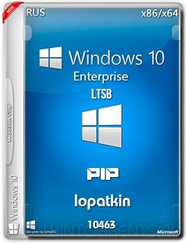Windows 10 Enterprise (x86-x64) LTSB 10463 PIP by lopatkin (2015) [Rus]
