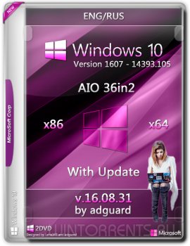 Windows 10 Version 1607 with Update 14393.105 AIO 36in2 by adguard v16.08.31 (x86-x64) [Ru/En]