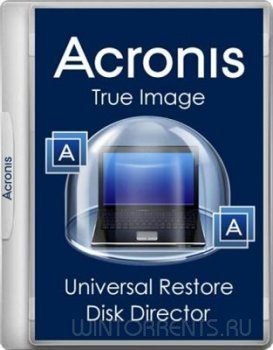 Acronis True Image 20.0.5554 / Universal Restore 11.5.40028 / Disk Director 12.0.3270 (2016) [Rus]