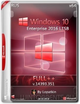Windows 10 Enterprise 2016 LTSB 14393.351 FULL by Lopatkin (x64) (2016) [Rus]