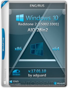 Windows 10 Redstone 2 (x86-x64) [15002.1001] AIO 28in2 adguard (v17.01.10) [En/Ru]