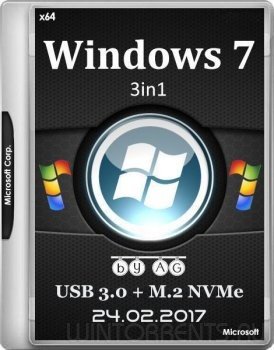 Windows 7 [3in1] (x64) & Intel USB 3.0 + M.2 NVMe by AG 24.02.17 (2017) [Rus]