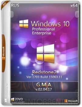 Windows 10 Pro / Enterprise (x64) RS2 G.M.A v.02.04.17 (2017) [Rus]