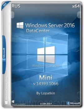 Windows Server 2016 (x64) DataCenter 14393.1066 MINI by Lopatkin (2017) [Rus]