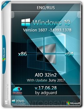 Windows 10 AIO 32in2 (x86-x64) Version 1607 with Update 14393.1378 adguard v17.06.28 (2017) [Ru/En]