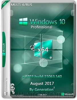Windows 10 Pro (x64) 15063.540 Aug 2017 by Generation2 (2017) [Multi-6/Rus]