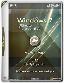 Windows 7 Ultimate and Professional (x86-x64) VL SP1 7601.23909 LIM by Lopatkin (2017) [Rus]
