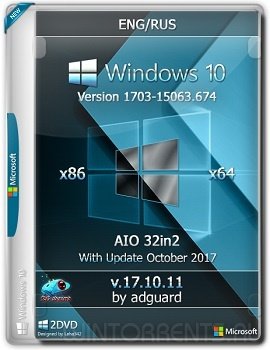 Windows 10 AIO 32in2 (x86-x64) Version 1703 with Update 15063.674 adguard v17.10.11 (2017) [Ru/En]
