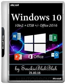 Windows 10 [10in1] (x86-x64) + LTSB +/- Office 2016 by SmokieBlahBlah 21.02.18 (2018) [Ru/En]