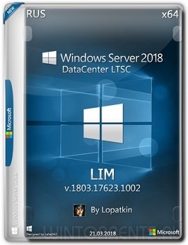 Windows Server 2018 (x64) DataCenter LTSC 17623.1002 LIM by Lopatkin (2018) [Rus]