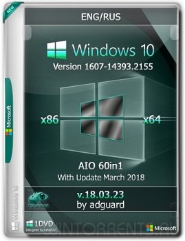 Windows 10 AIO 60in1 (x86-x64) Version 1607 with Update 14393.2155 adguard v18.03.23 (2018) [En/Ru]