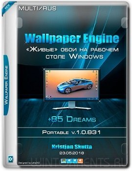 Wallpaper Engine v.1.0.831 Portable + 85 Dreams
