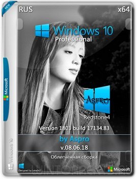 Windows 10 Pro (x64) RS4 1803.17134.83 v.08.06.18 by Aspro