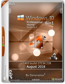 Windows 10 RS4 6in1 (x64) v.1803.17134.228 Aug2018 by Generation2