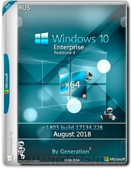 Windows 10 Enterprise (x64) RS4 v.1803.17134.228 Aug2018 by Generation2