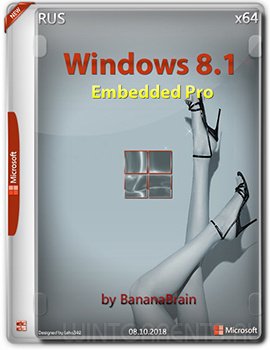 Windows 8.1 Embedded Pro (x64) + Office 2016 by BananaBrain v.07.10.2018