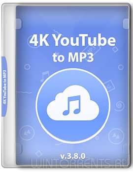 4K YouTube to MP3 3.8.0.3032 RePack (& Portable) by TryRooM