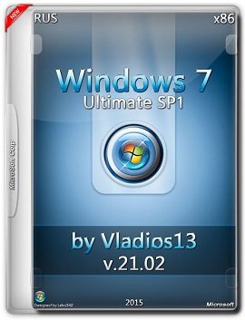 Windows 7 Ultimate SP1 (x86) by Vladios13 v.21.02 (2015) [RU]