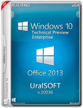 Windows 10 Enterprise Technical Preview (x64) & Office2013 UralSOFT v.10036 (2015) [Eng/Rus]