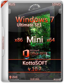 Windows 7 Ultimate (x86-x64) mini Office 2013 v.10.7 by KottoSOFT (2015) [Rus]
