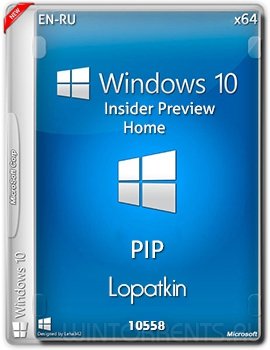 Windows 10 Home Insider Preview 10558 th2 (x64) EN-RU PIP by Lopatkin (2015) [Ru\En]