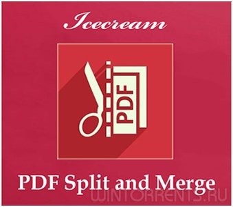 Icecream PDF Split and Merge PRO 2.28 (2015) [Multi/Ru]