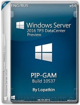 Windows Server 2016 TP3 DataCenter 10537 (x64) EN-RU PIP-GAM by Lopatkin (2015) [En\Ru]
