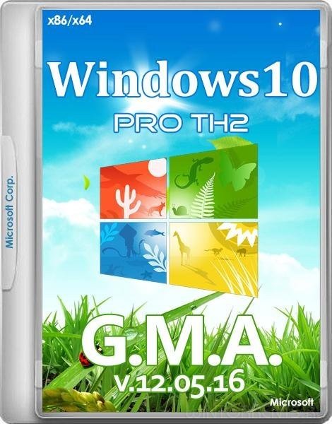 Windows 10 PRO TH2 G.M.A. v.12.05.16 (x86-x64) (2016) [Rus]