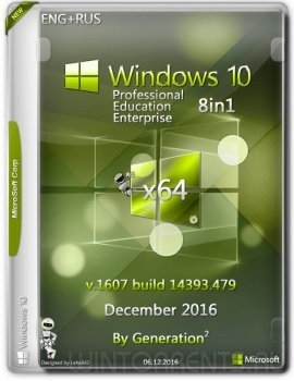Windows 10 8in1 14393.479 Dec2016 by Generation2 (x64) (2016) [Ru/En]