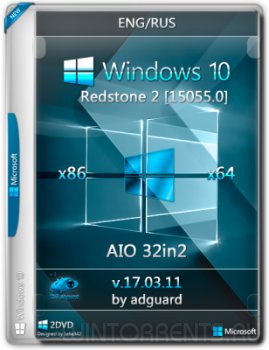 Windows 10 AIO 32in2  (x86-x64) Redstone 2 [15055.0] adguard v17.03.11 (2017) [En/Ru]