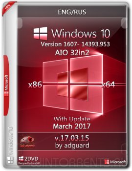 Windows 10 AIO 32-in-2 (x86-x64) Version 1607 with Update 14393.953 adguard v17.03.15 (2017) [Ru/En]