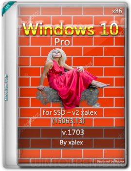 Windows 10 Pro (x86) rs2 1703 (15063.13) for SSD by xalex v2 (2017) [Rus]