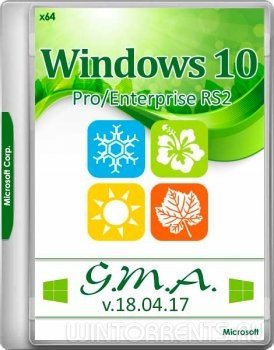 Windows 10 Professional / Enterprise (x64) RS2 G.M.A. v.18.04.17 (2017) [Rus]