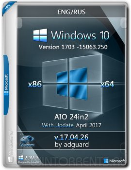 Windows 10 AIO 24in2 (x86-x64) Version 1703 with Update 15063.250 by adguard (v.17.04.26) [En/Ru]
