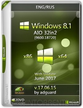 Windows 8.1 AIO 32in2 (x86-x64) with Update 9600.18720 adguard v17.06.15 (2017) [Eng/Rus]
