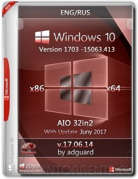 Windows 10 AIO 32in2 (x86-x64) Version 1703 with Update 15063.413 adguard v17.06.14 (2017) [Rus]
