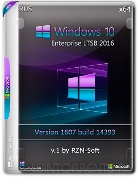 Windows 10 Enterprise LTSB (x64) 1607 by RZN-Soft v.1 (2018) [Rus]