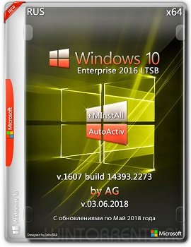 Windows 10 Enterprise (x86-x64) LTSB 14393.2273 + WPI by AG 03.06.2018