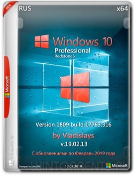 Windows 10 Pro (x64) 1809.17763.316 by vladislays v19.02.13