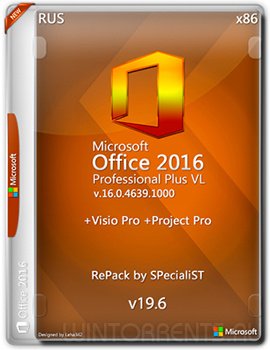 Microsoft Office 2016 Pro Plus + Visio Pro + Project Pro 16.0.4639.1000 VL (x86) RePack by SPecialiST v19.6